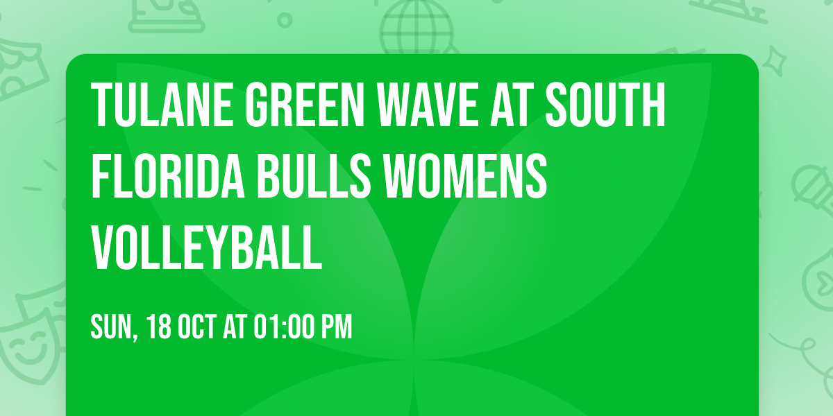 Tulane Green Wave at South Florida Bulls Womens Volleyball