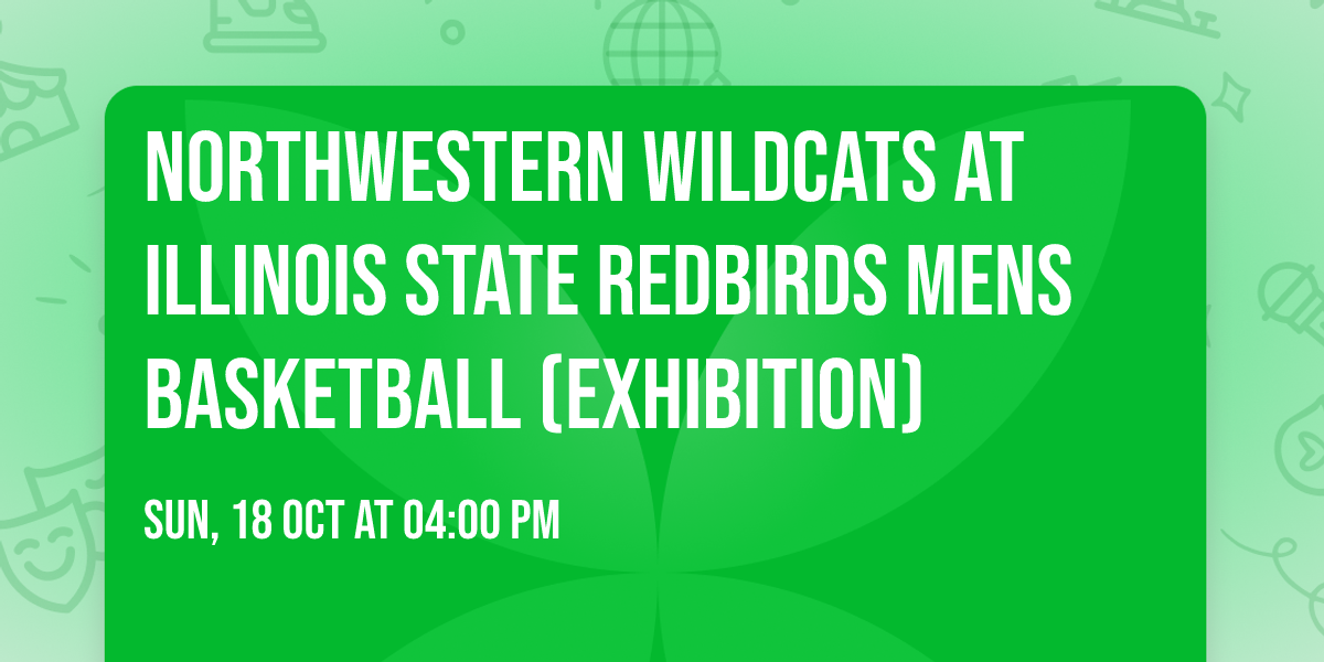 Northwestern Wildcats at Illinois State Redbirds Mens Basketball (Exhibition)