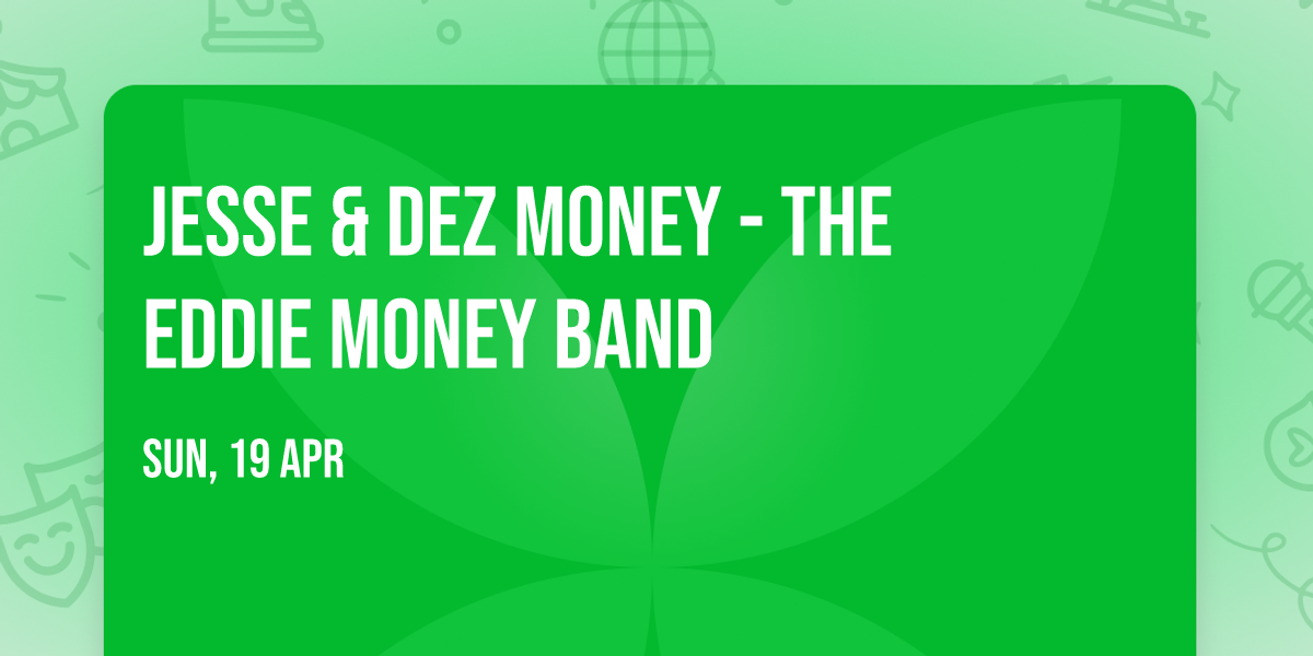 Jesse & Dez Money - The Eddie Money Band