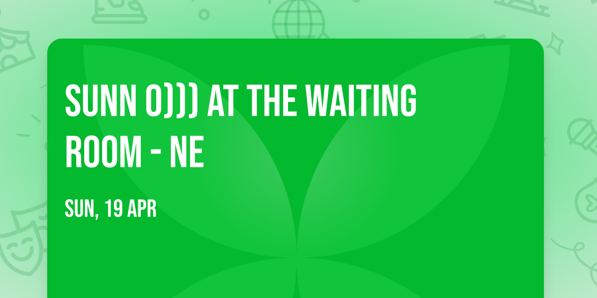 Sunn O))) at The Waiting Room - NE