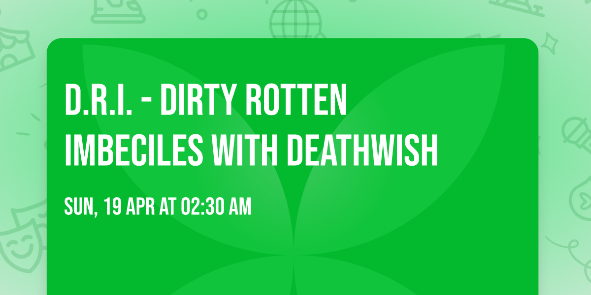 D.R.I. - Dirty Rotten Imbeciles with Deathwish