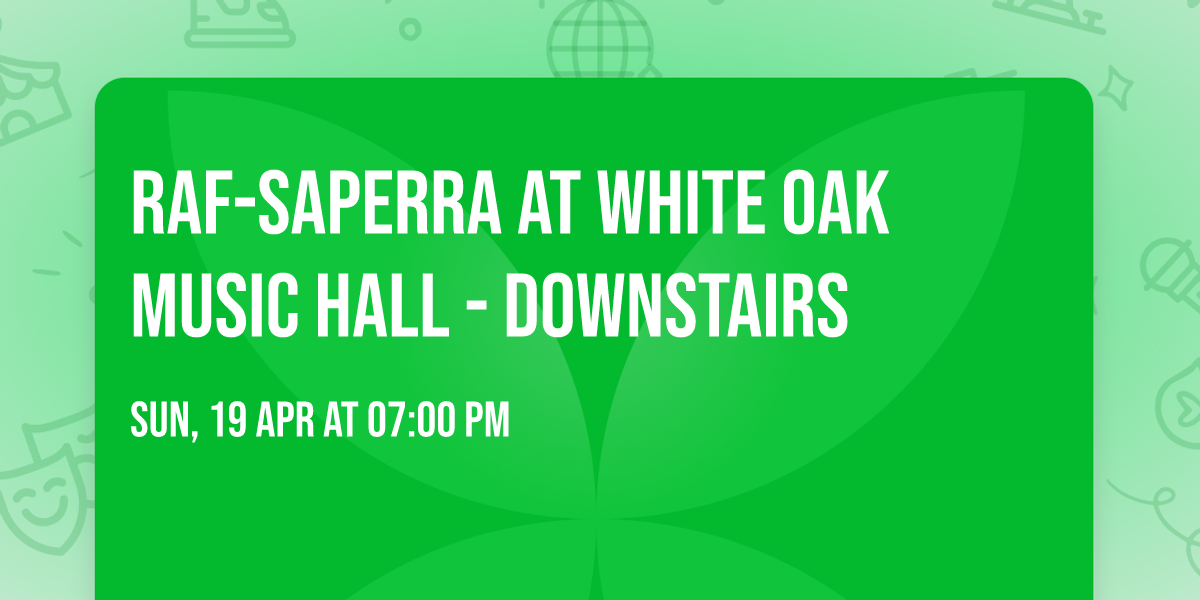 Raf-Saperra at White Oak Music Hall - Downstairs