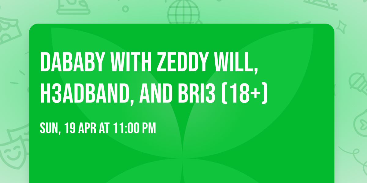 DaBaby with Zeddy Will, H3adband, and Bri3 (18+)