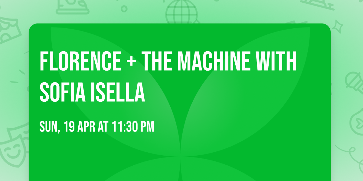 Florence + The Machine with Sofia Isella