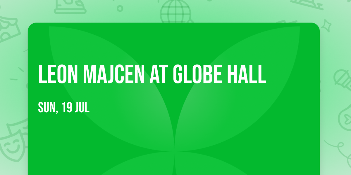 Leon Majcen at Globe Hall