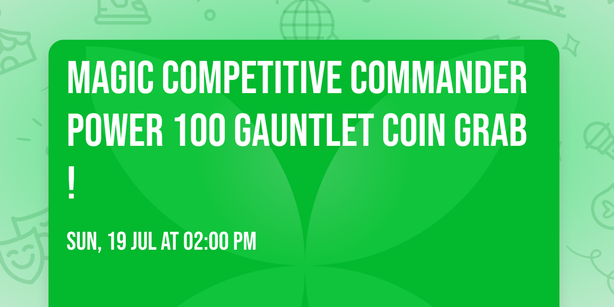 Magic Competitive Commander Power 100 Gauntlet Coin Grab!