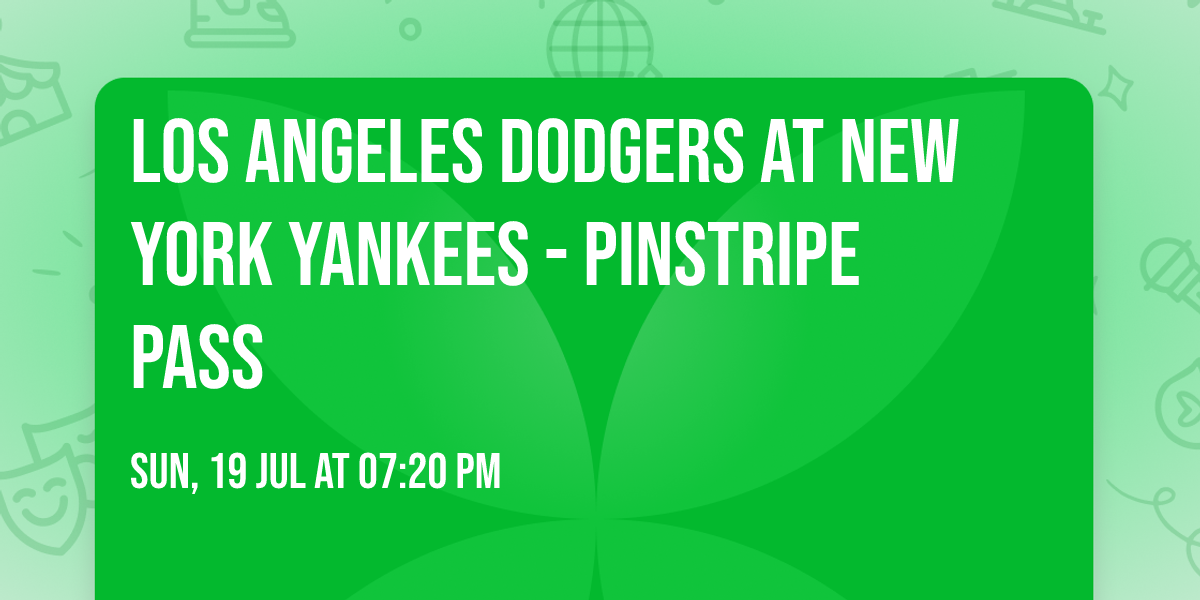 Los Angeles Dodgers at New York Yankees - Pinstripe Pass