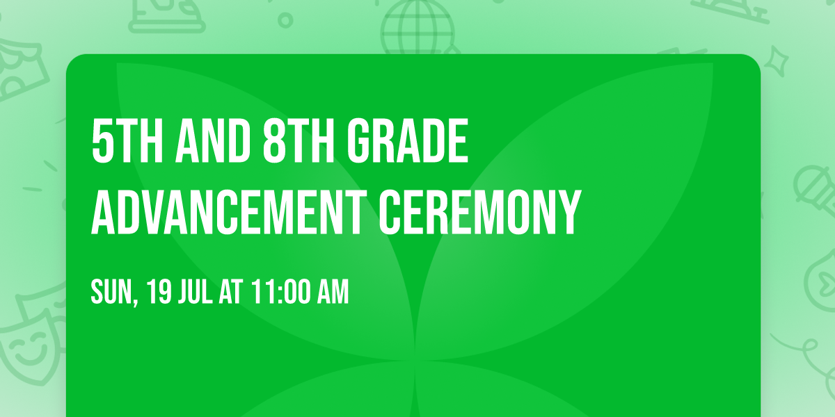 5th and 8th Grade Advancement Ceremony