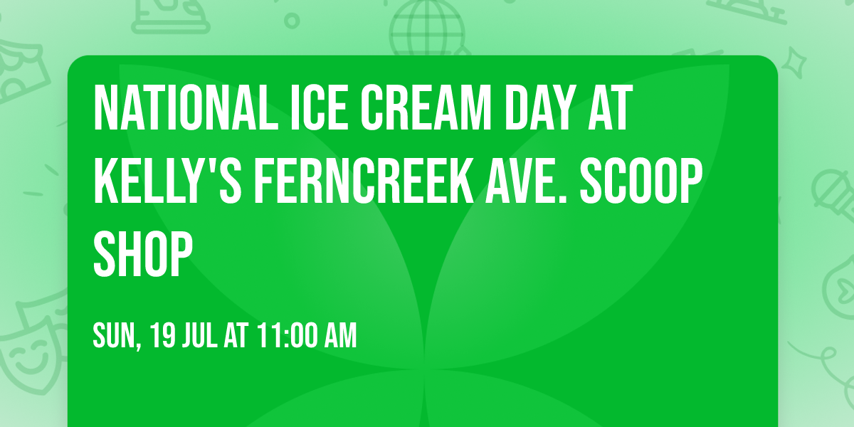 National Ice Cream Day at Kelly's Ferncreek Ave. Scoop Shop