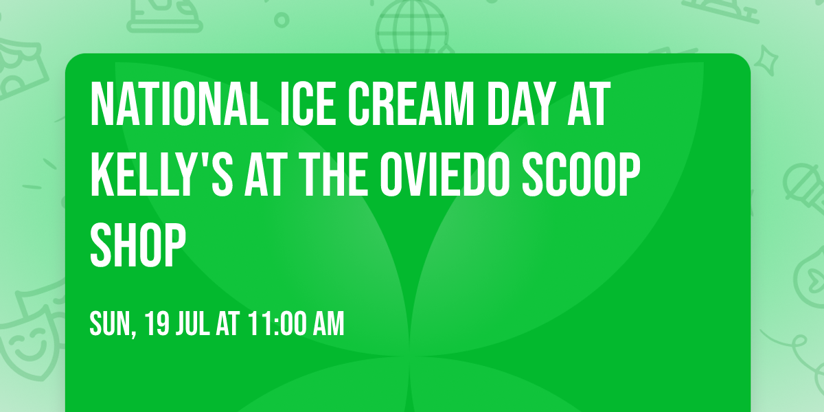 National Ice Cream Day at Kelly's at the Oviedo Scoop Shop