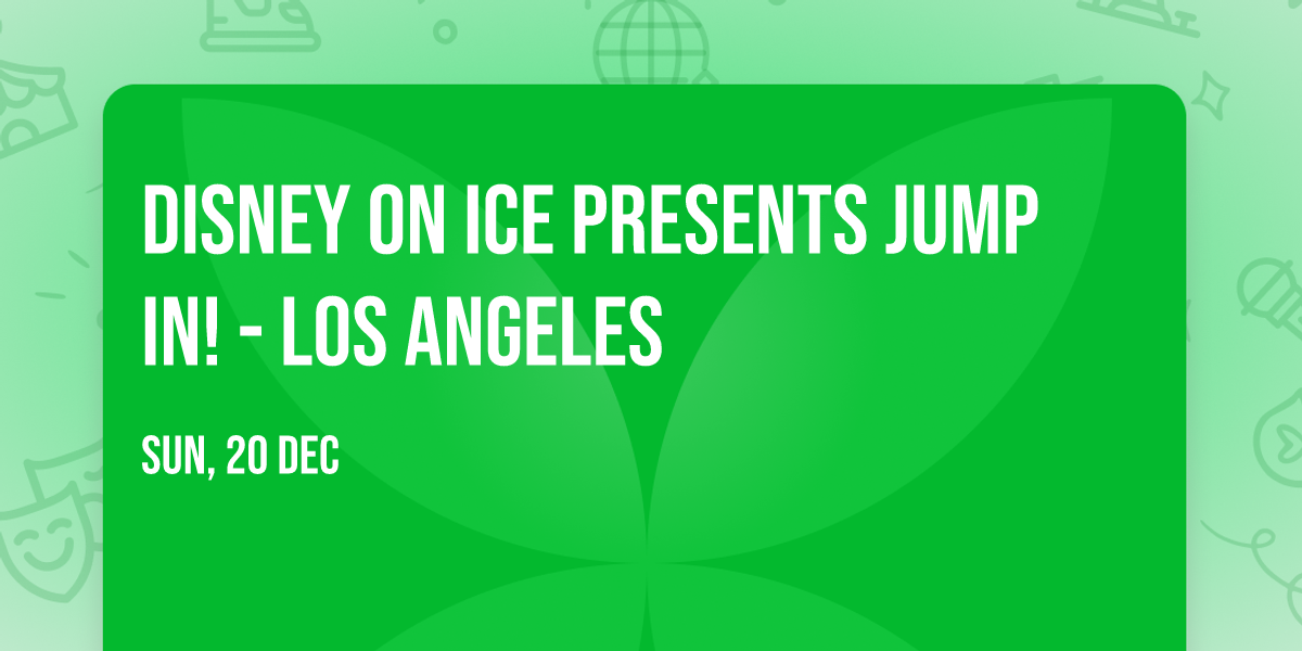 Disney On Ice presents Jump In! - Los Angeles