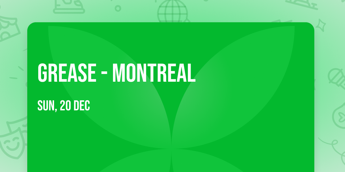 Grease - Montreal