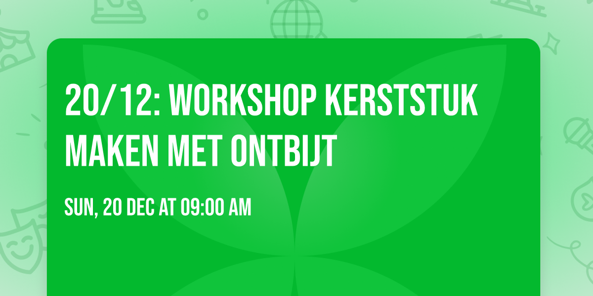 20\/12: Workshop kerststuk maken met ontbijt