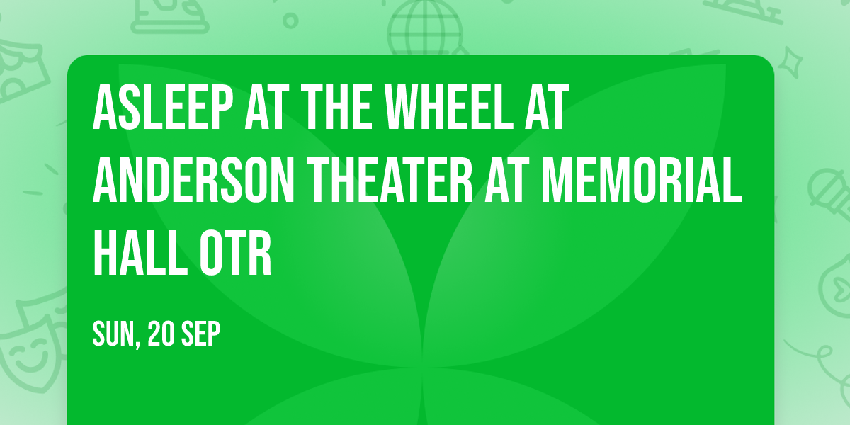 Asleep at the Wheel at Anderson Theater at Memorial Hall OTR