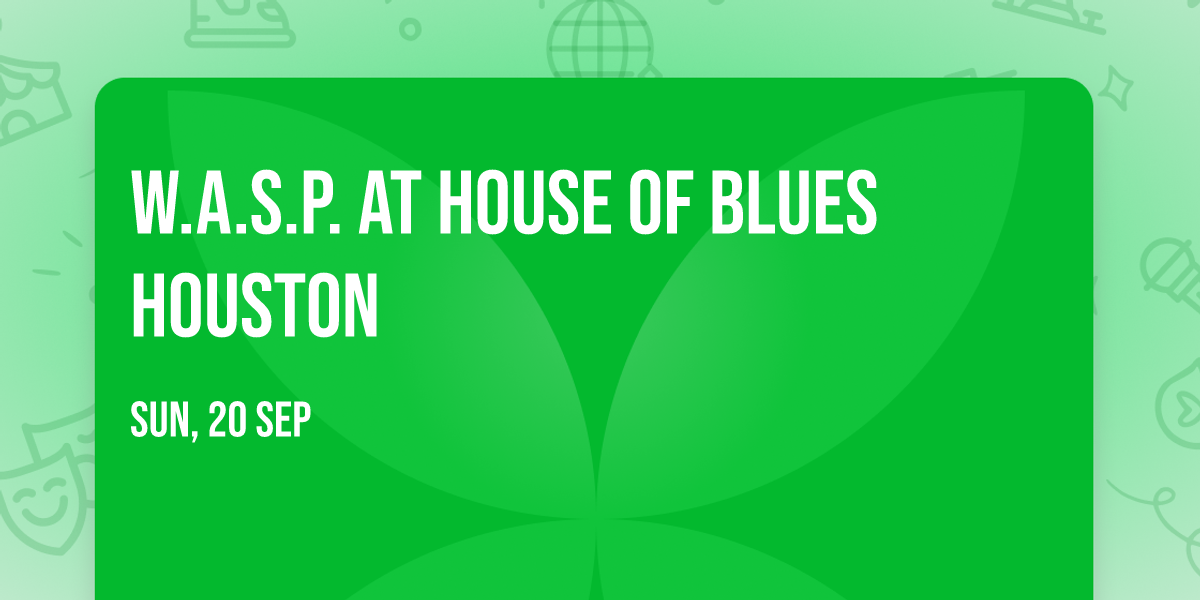 W.A.S.P. at House of Blues Houston