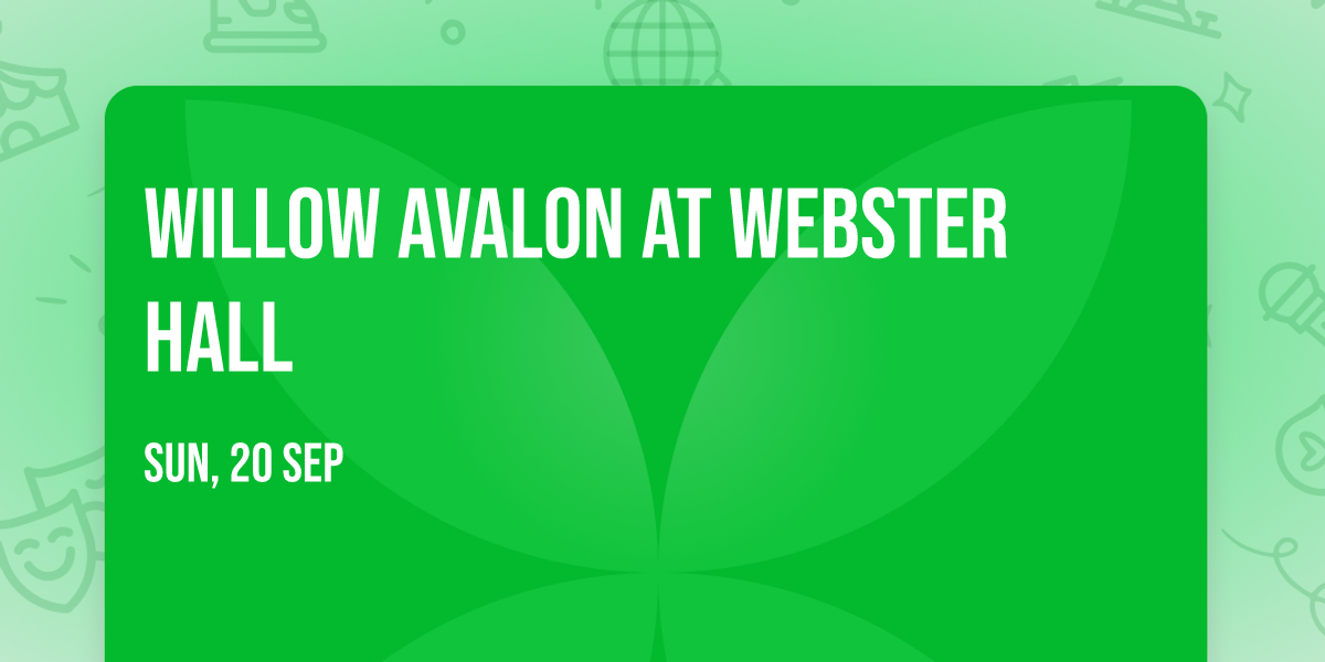 Willow Avalon at Webster Hall