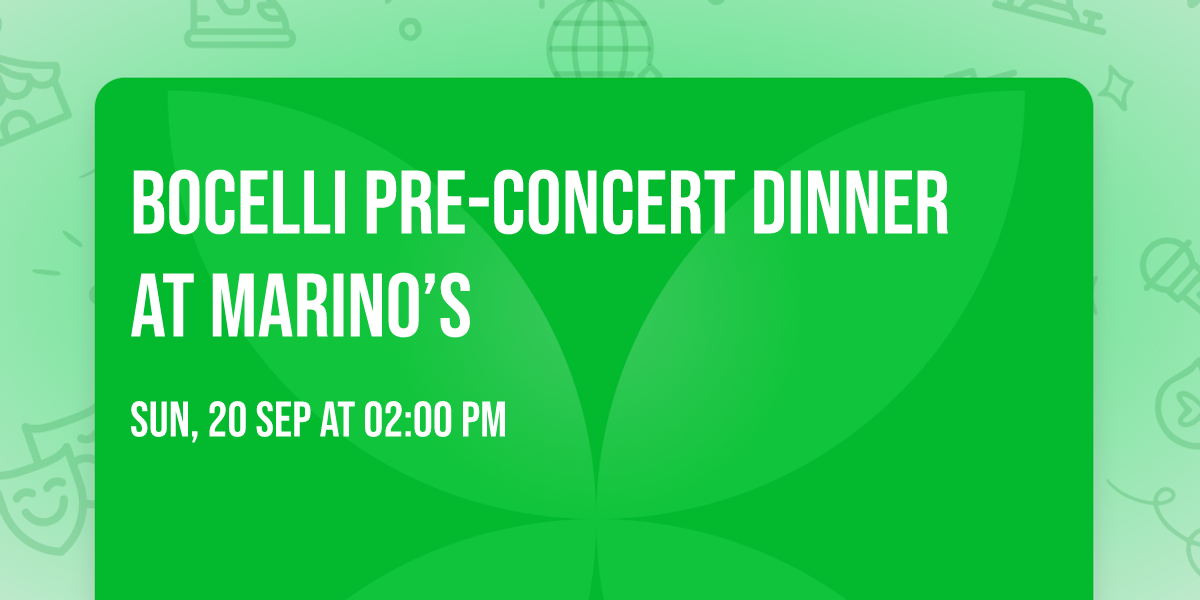 Bocelli Pre-Concert Dinner at Marino\u2019s 