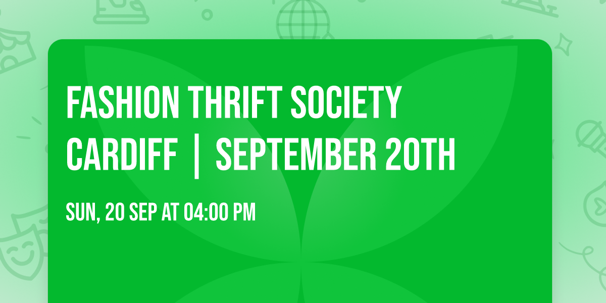 Fashion Thrift Society Cardiff | September 20th