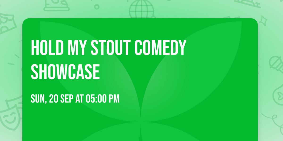 Hold My Stout Comedy Showcase
