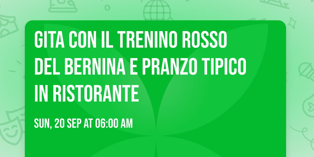 GITA CON IL TRENINO ROSSO DEL BERNINA E PRANZO TIPICO IN RISTORANTE 