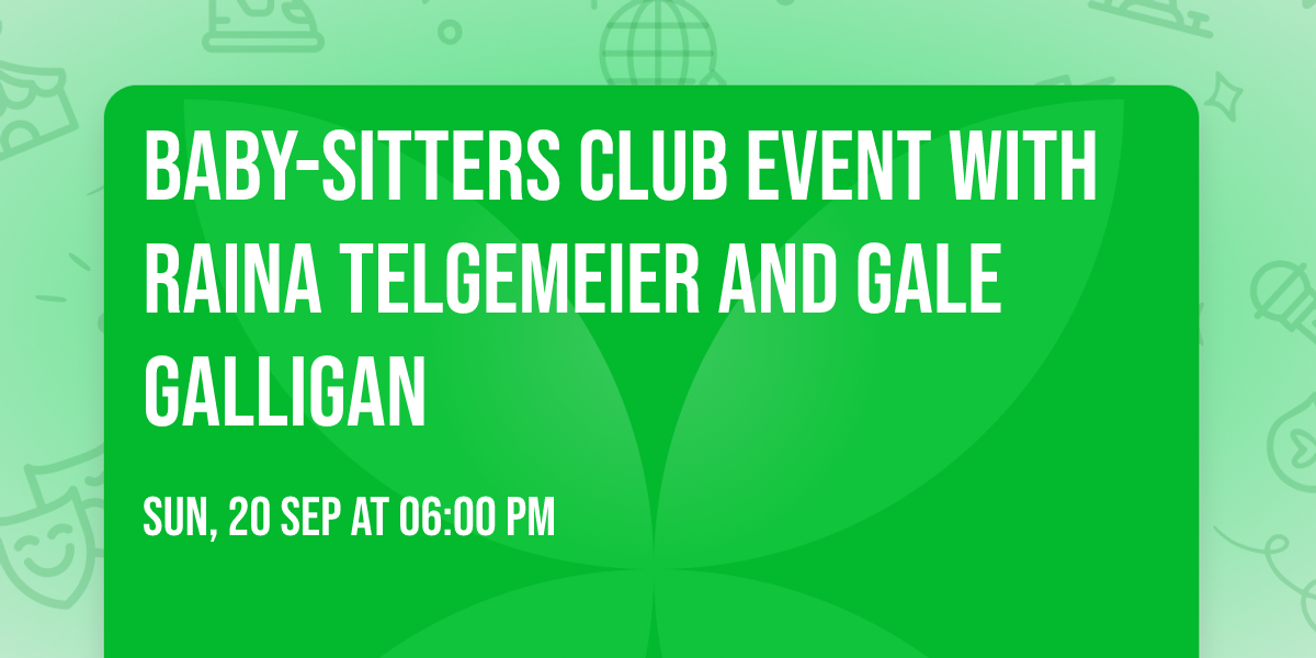 BABY-SITTERS CLUB event with Raina Telgemeier and Gale Galligan