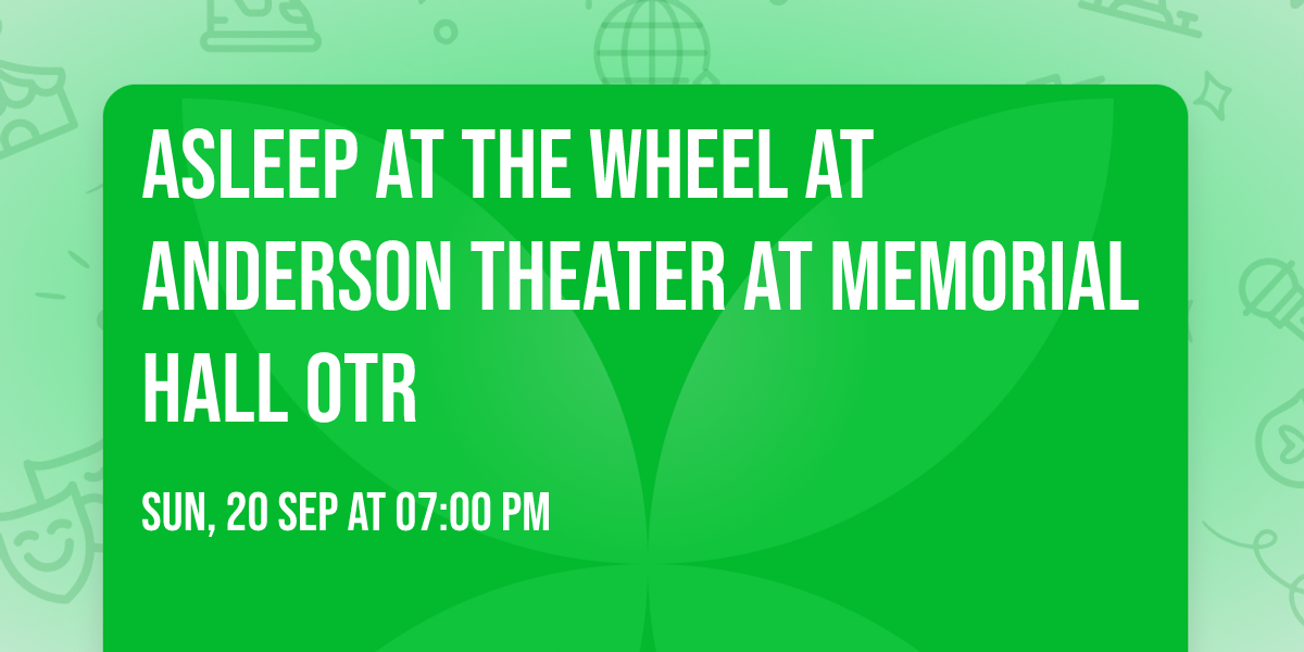 Asleep at the Wheel at Anderson Theater at Memorial Hall OTR
