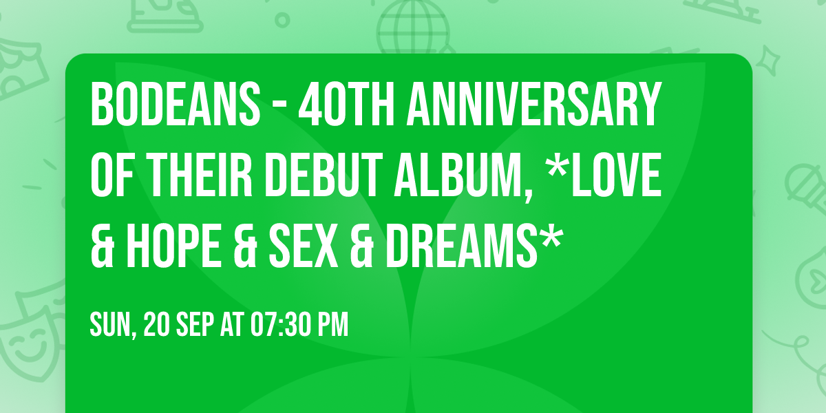 BoDeans - 40th anniversary of their debut album, *Love & Hope & Sex & Dreams*