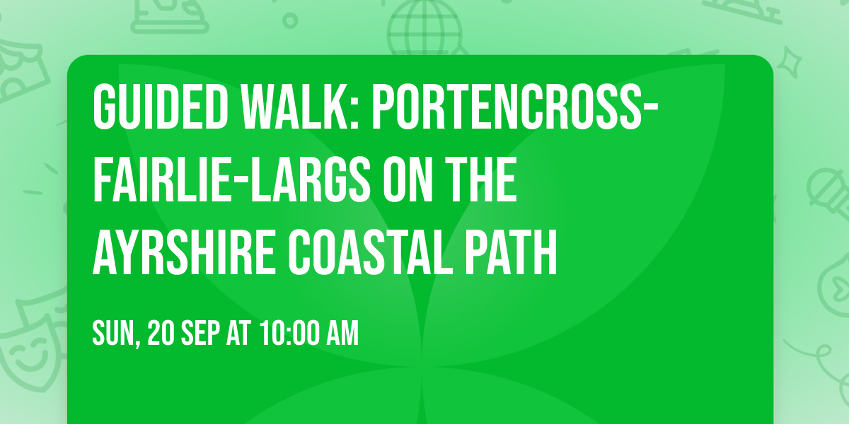 Guided Walk: Portencross-Fairlie-Largs on the Ayrshire Coastal Path