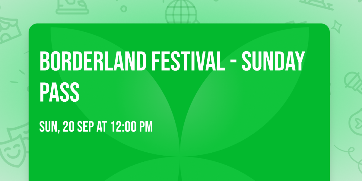 Borderland Festival - Sunday Pass
