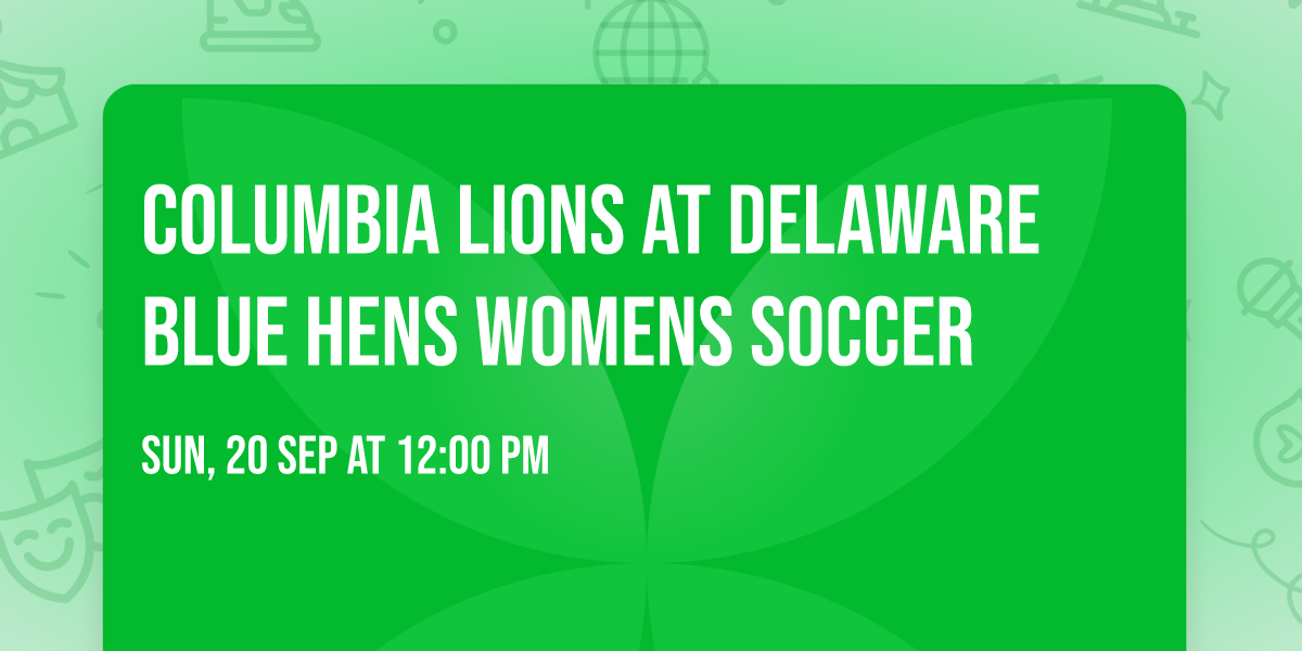 Columbia Lions at Delaware Blue Hens Womens Soccer