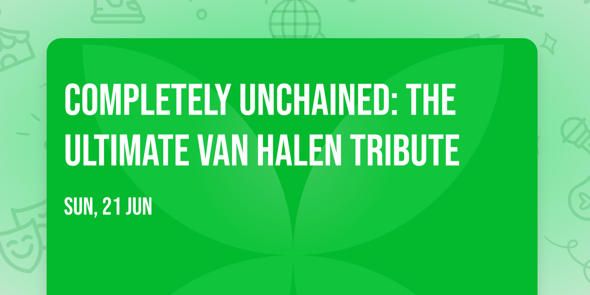 Completely Unchained: The Ultimate Van Halen Tribute