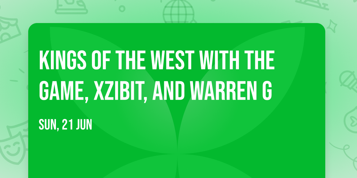 Kings of the West with The Game, Xzibit, and Warren G