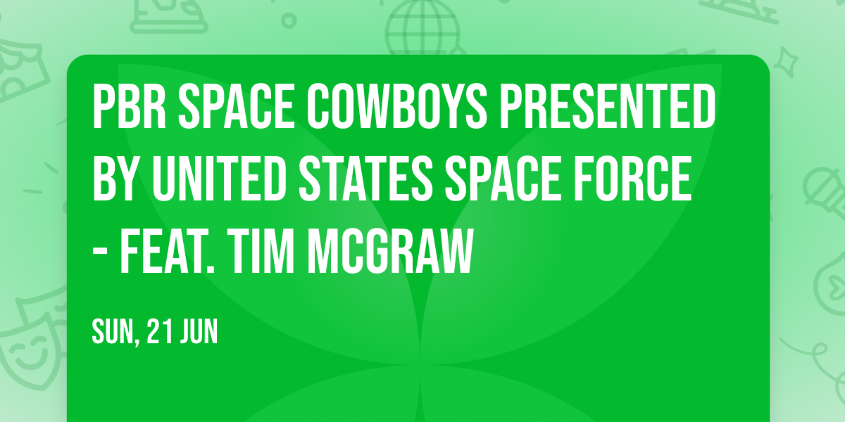PBR Space Cowboys Presented By United States Space Force - Feat. Tim McGraw