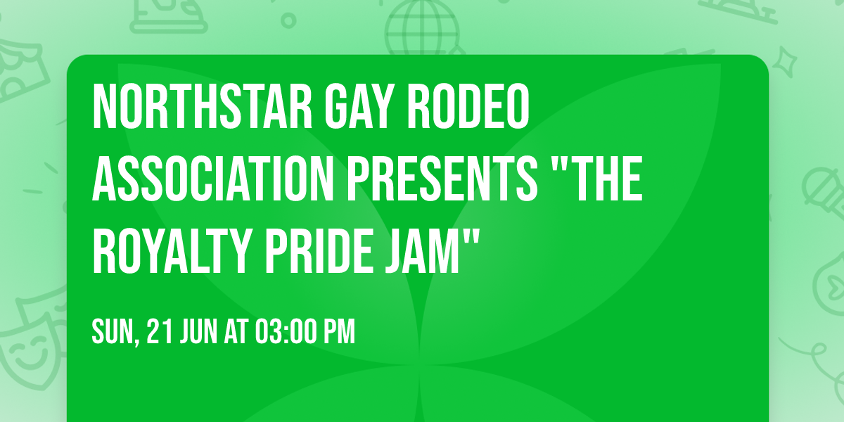 NorthStar Gay Rodeo Association Presents "The Royalty Pride Jam"