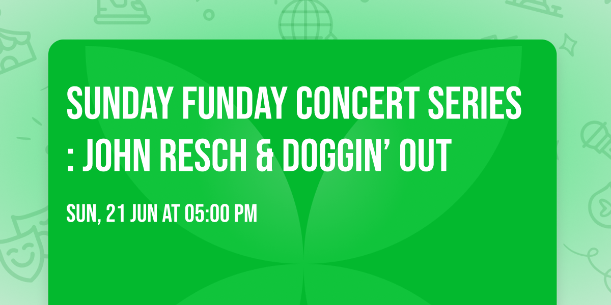 Sunday Funday Concert Series: John Resch & Doggin\u2019 Out