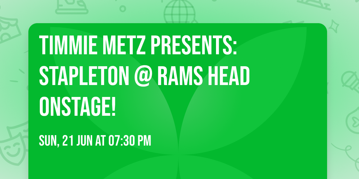 Timmie Metz Presents: STAPLETON @ Rams Head OnStage!