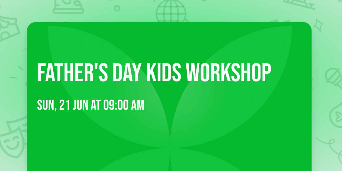 Father's Day Kids Workshop