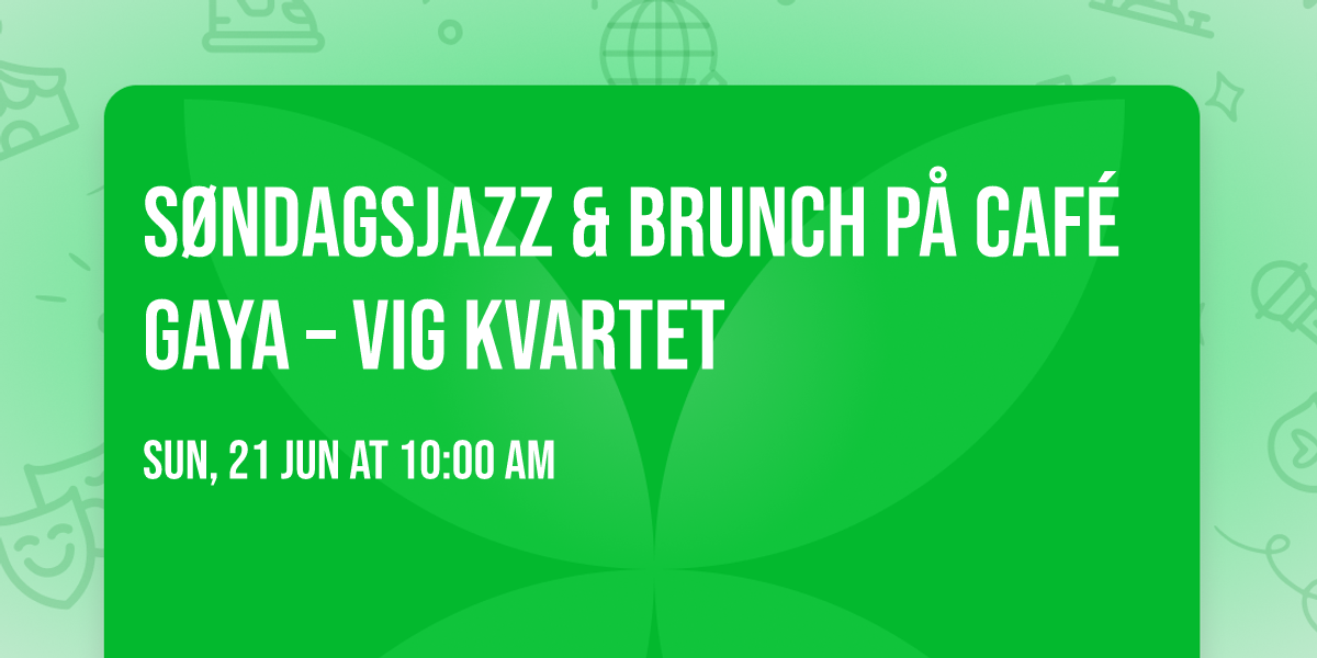 S\u00f8ndagsjazz & Brunch p\u00e5 Caf\u00e9 Gaya \u2013 Vig Kvartet