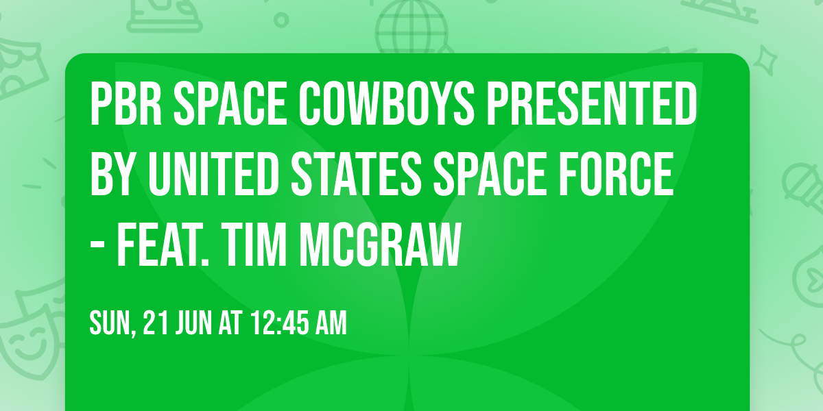 PBR Space Cowboys Presented By United States Space Force - Feat. Tim McGraw