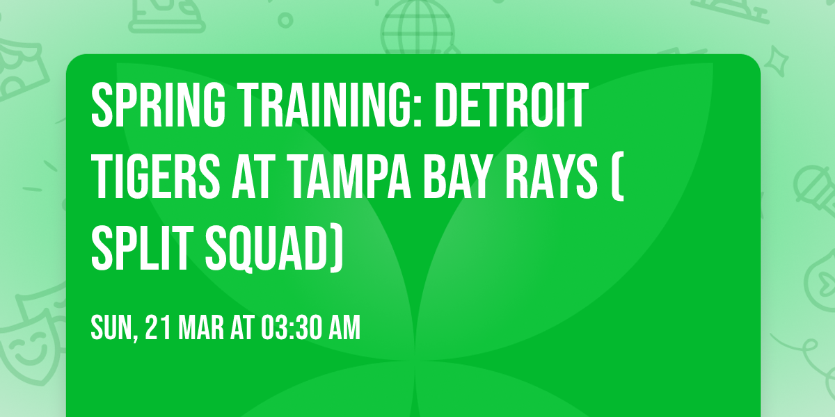 Spring Training: Detroit Tigers at Tampa Bay Rays (Split Squad)