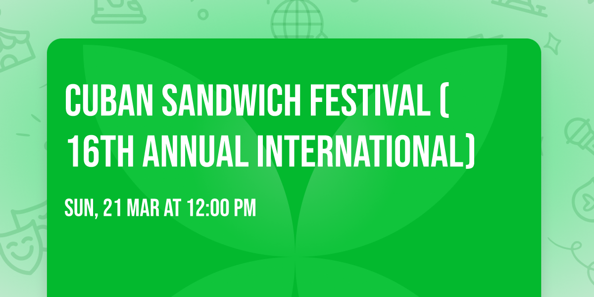 Cuban Sandwich Festival (16th Annual International)