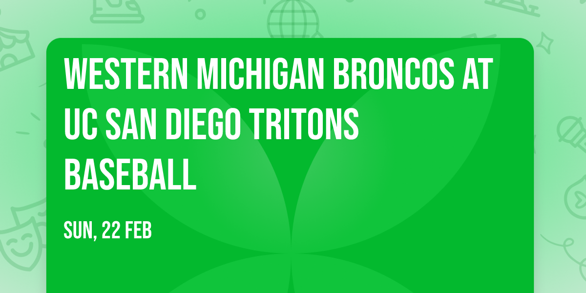 Western Michigan Broncos at UC San Diego Tritons Baseball