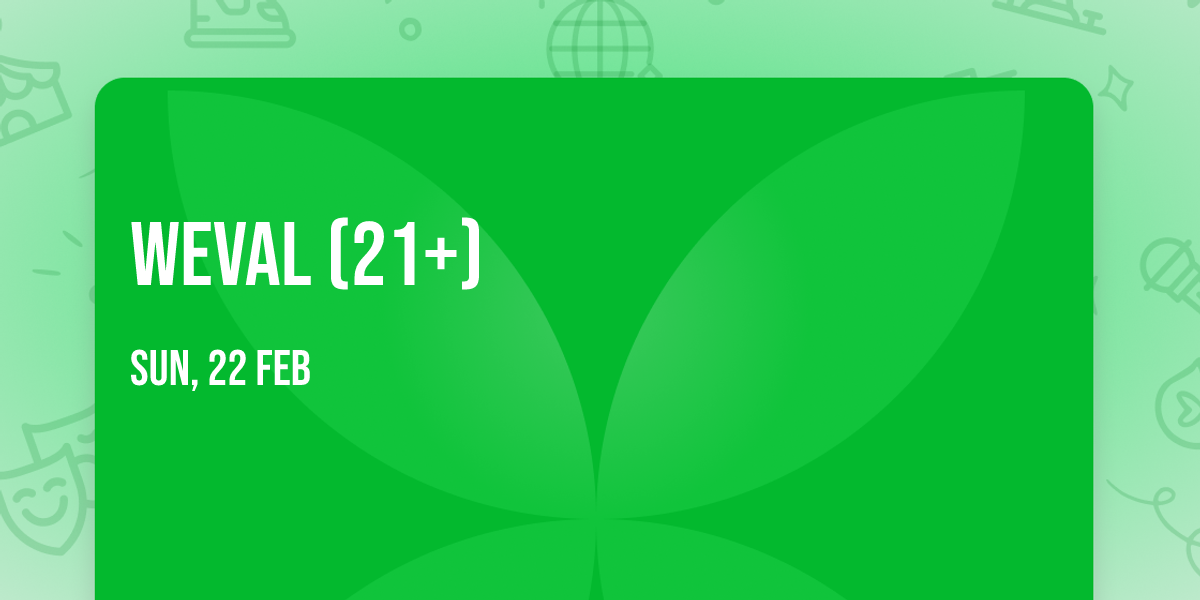 Weval (21+)