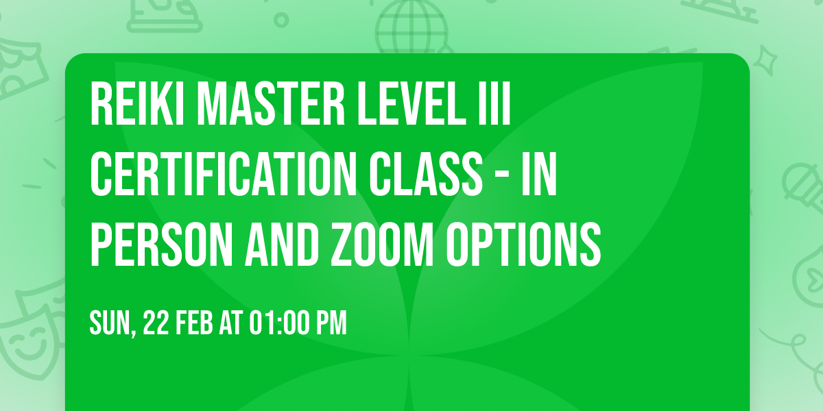 Reiki Master Level III Certification Class - in person and zoom options