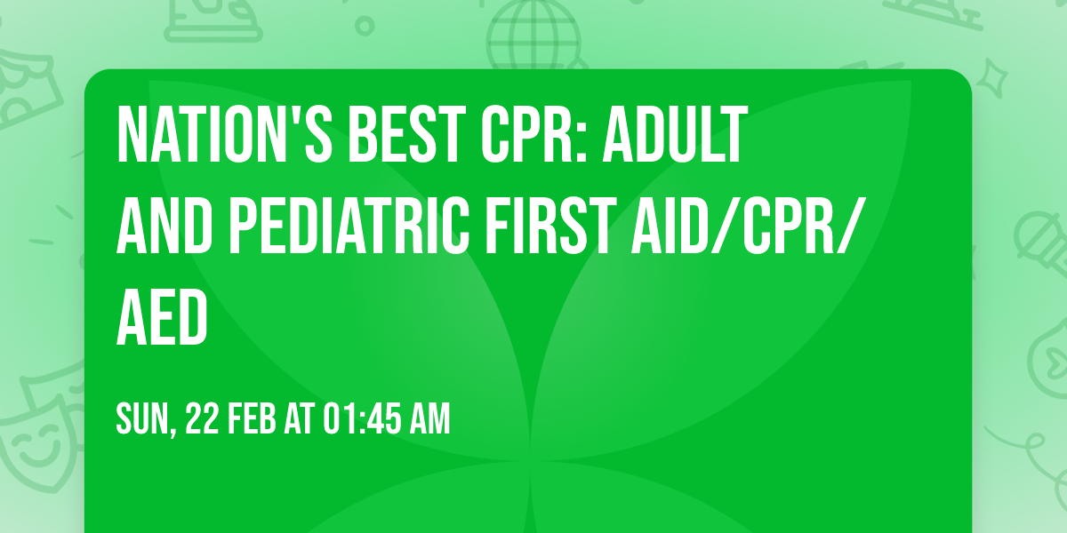 Nation's Best CPR:  Adult and Pediatric First Aid\/CPR\/AED