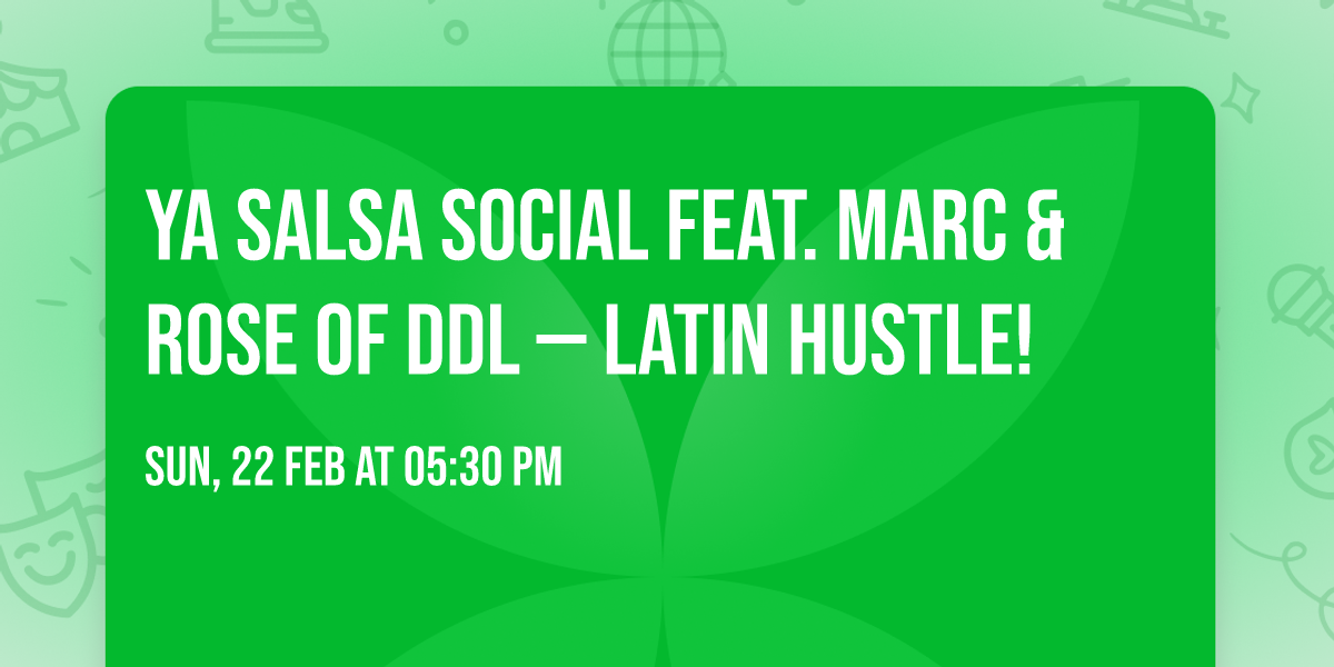 YA Salsa Social feat. Marc & Rose of DDL \u2014 Latin Hustle!