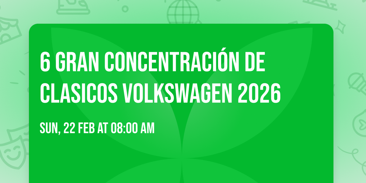 6 gran concentraci\u00f3n  de clasicos volkswagen  2026