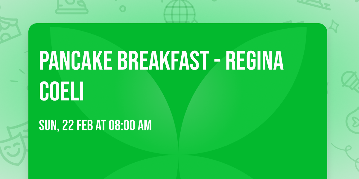 Pancake Breakfast - Regina Coeli 