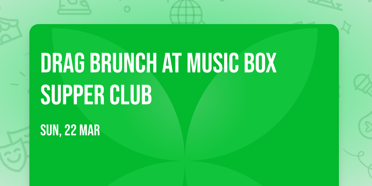 Drag Brunch at Music Box Supper Club