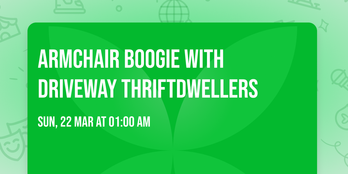 Armchair Boogie with Driveway Thriftdwellers